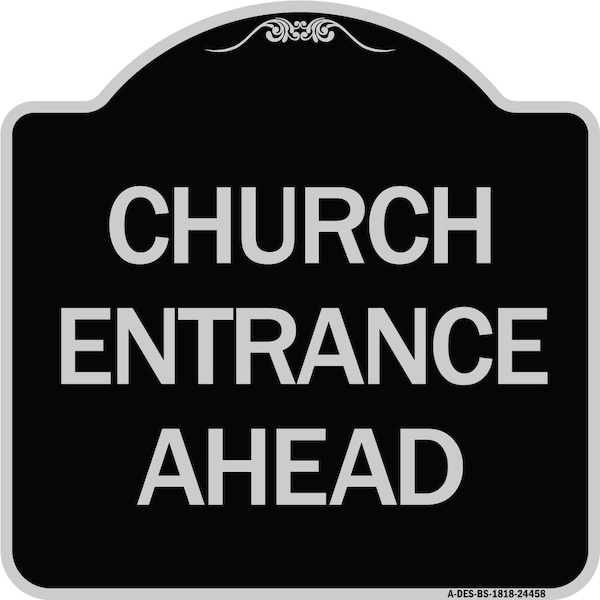 Church Entrance Ahead Heavy-Gauge Aluminum Architectural Sign, 18" x 18", BS-1818-24458